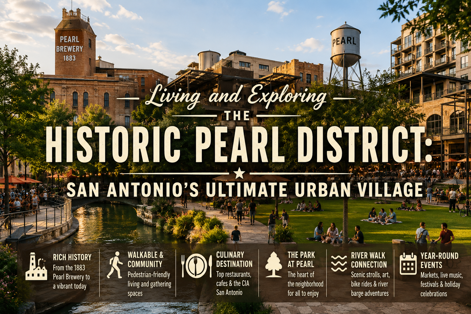 Living and Exploring The Historic Pearl District San Antonio&rsquo;s Ultimate Urban Village