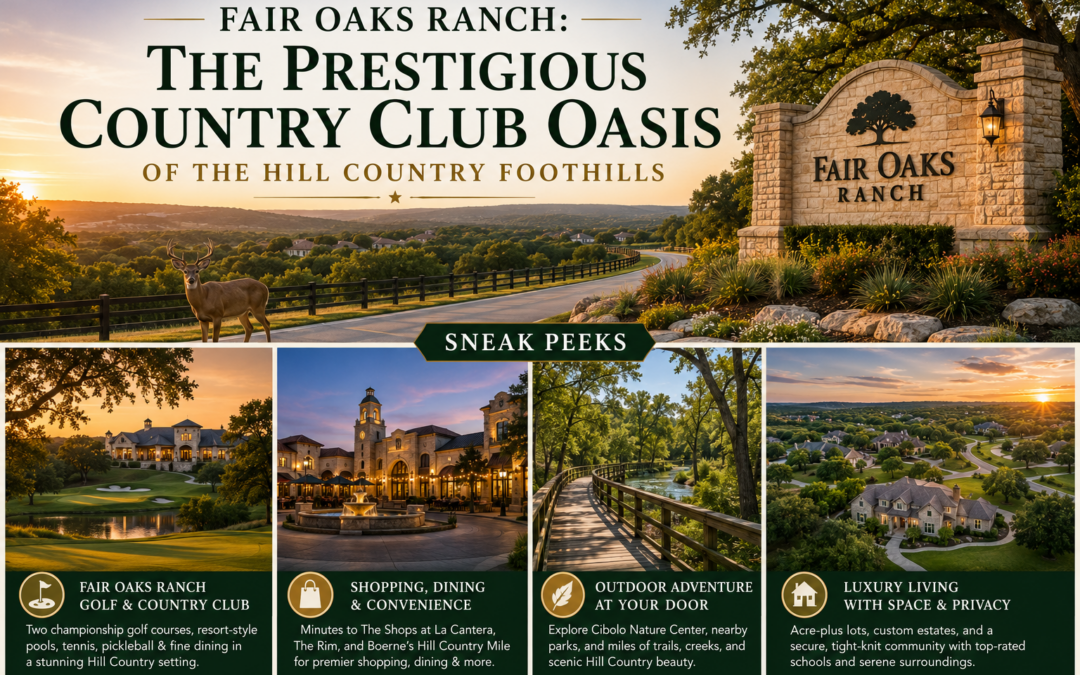 Fair Oaks Ranch: The Prestigious Country Club Oasis of the Hill Country Foothills